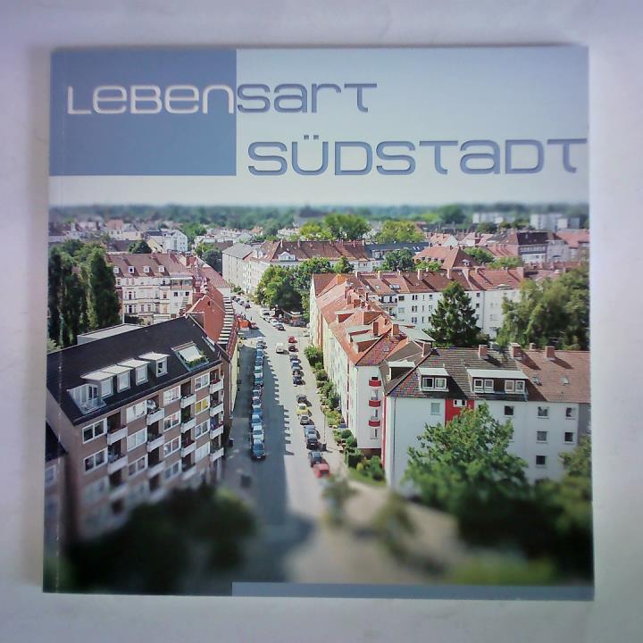 Schwarzenberger, Marcel / Emmert, Axel / Zerm, Stephanie - Lebensart Sdstadt: Zeitgeschichte und modernes Gewerbe
