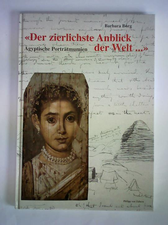 Borg, Barbara - Der zierlichste Anblick der Welt... gyptische Portrtmumien