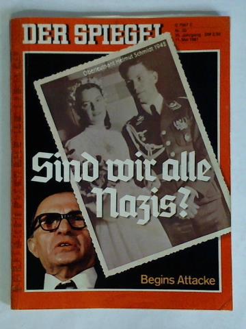 Spiegel, Der - Das Deutsche Nachrichten-Magazin - 35. Jahrgang, 11. Mai 1981, Nr. 20: Sind wir alle Nazis? - Begins Attacke