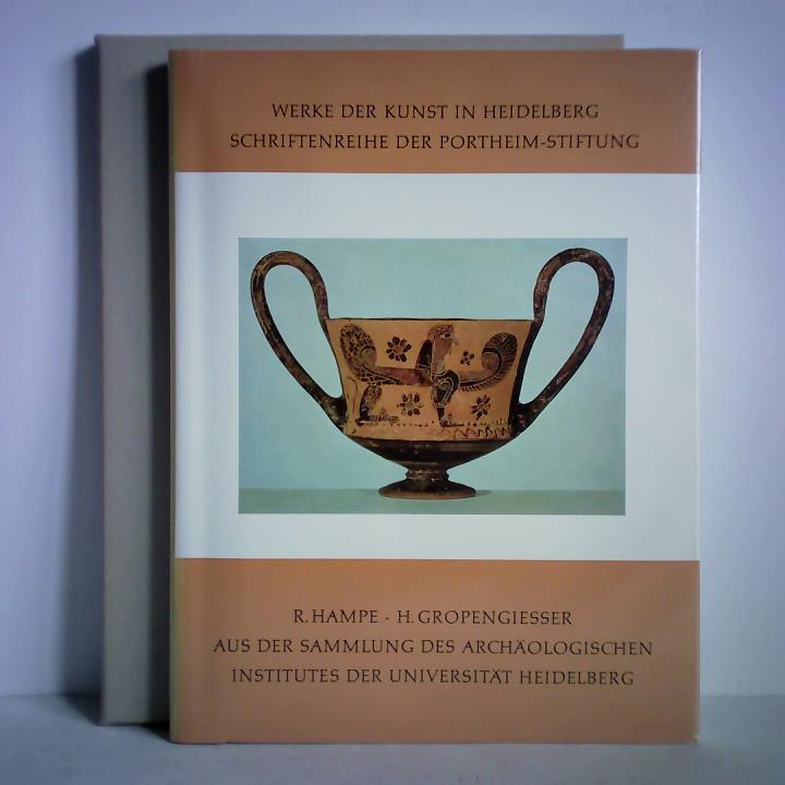 Hampe, Roland / Gropengiesser, Hildegund - Aus der Sammlung des Archologischen Instituts der Universitt Heidelberg