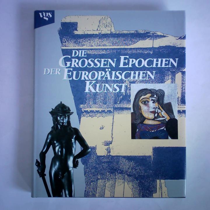 Imhof-Weber, Gaby (Hrsg.) - Die grossen Epochen der europischen Kunst
