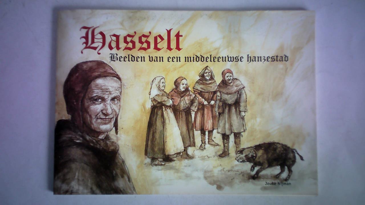 Nijman, Jouke - HASSELT - Beelden van een Middeleeuwse Hanzestad