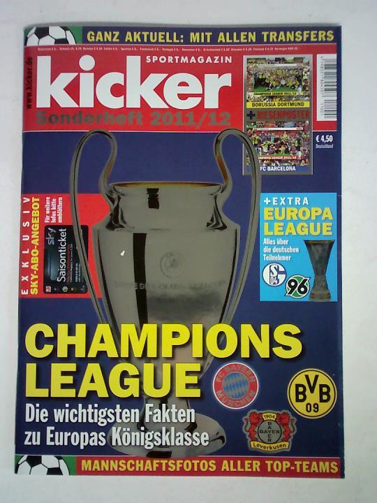 Kicker - Sportmagazin - Sonderheft: Champions League 2011/12. Die wichtigsten Fakten zu Europas Knigsklasse