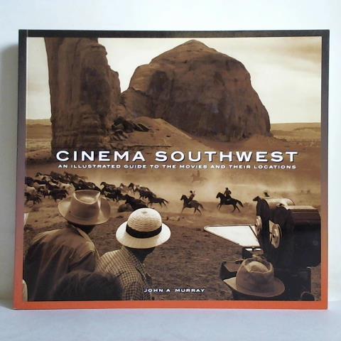 Murray, John A. - Cinema Southwest. An Illustrated Guide to the Movies and Their Locations
