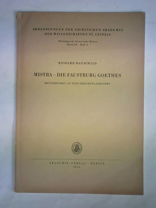 Hauschild, Richard - Mistra - Die Faustburg Goethes. Erinnerungen an eine Griechenlandfahrt