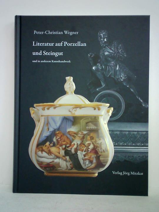Wegner, Peter-Christian - Literatur auf Porzellan und Steingut und in anderem Kunsthandwerk