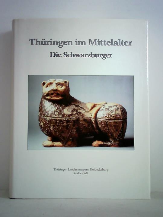 Oehrling, Heidrun (Redaktionelle Mitarbeit) - Thringen im Mittelalter. Die Schwarzburger