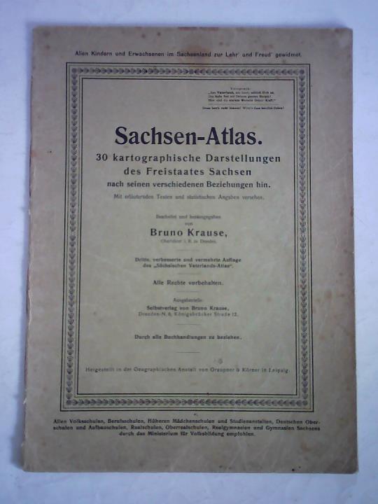Krause, Bruno (Bearbeitung/Hrsg.) - Sachsen-Atlas. 30 kartographische Darstellungen des Freistaates Sachsen nach seinen verschiedenen Beziehungen hin. Mit erluternden Texten und statistischen Angaben versehen