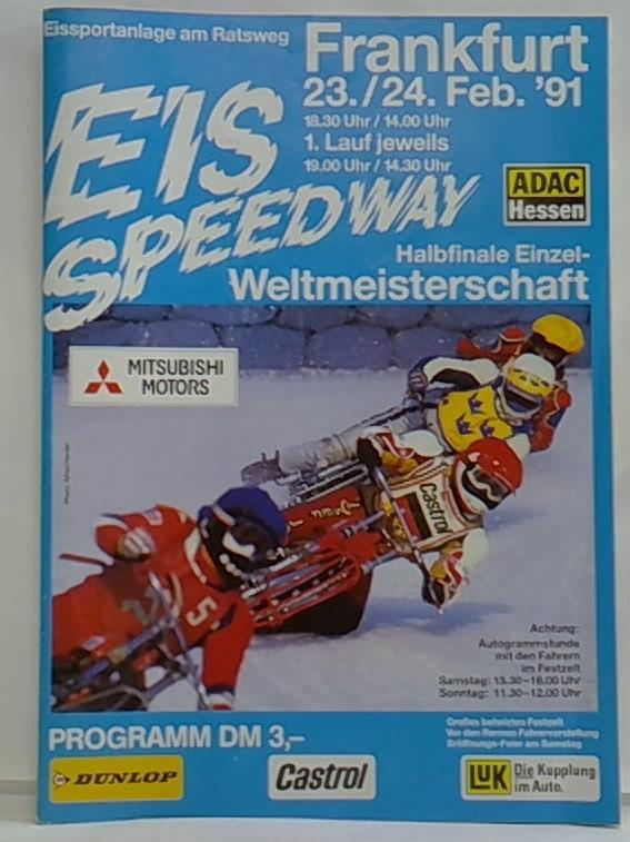 10. Internat. Frankfurter ADAC-Eisspeedway, Frankfurt am Main. Eissportanlage am Ratsweg. 23. / 24. Februar 1991 (Einzel-Weltmeisterschaft Semifinale 2), Offizielles Programm