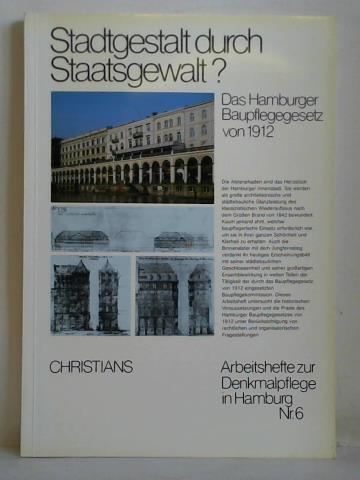 Rauschnabel, Kurt - Stadtgestalt durch Staatsgewalt - Das Hamburger Baupflegegesetz von 1912