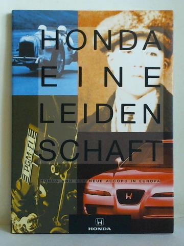 HONDA Deutschland GmbH, Offenbach am Main (Hrsg.) - HONDA - Eine Leidenschaft. HONDA und der ACCORD in Europa