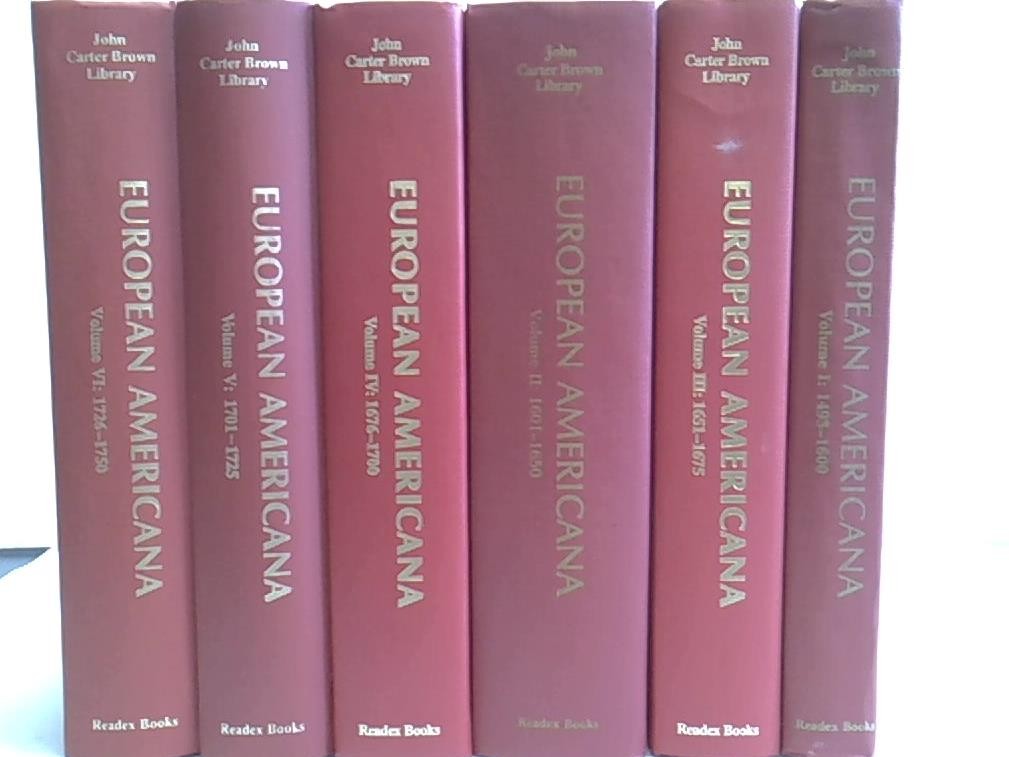 European Americana. A Chronological Guide to Works Printed in Europe Relating to the Americas, 1493-1776. 6 Bände (= alles Erschienene)