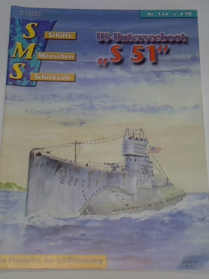 US-Unterseeboot 'S 51'. Eine Pioniertat der Schiffshebung. Nr. 134