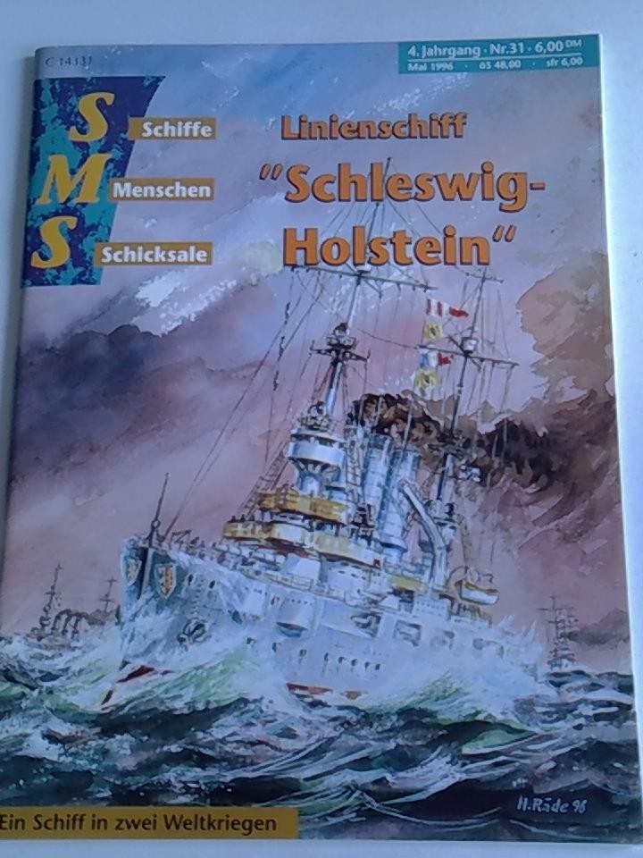 Linienschiff 'Schleswig-Holstein'. Ein Schiff in zwei Weltkriegen. 4. Jahrgang Nr. 31