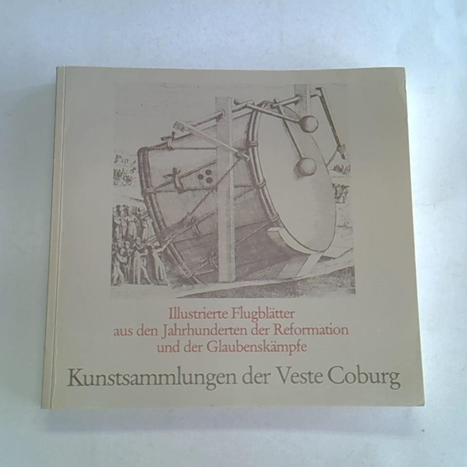 Illustrierte Flugbtätter aus den Jahrhunderten der Reformation und der Glaubenskämpfe