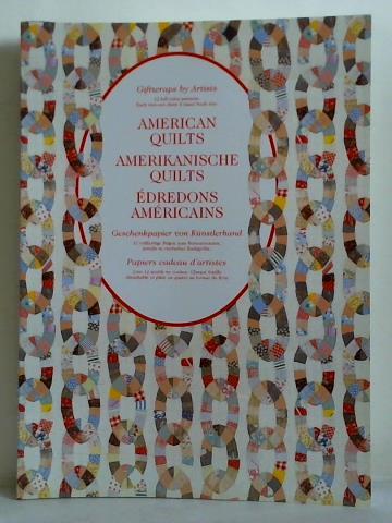 Raven, Arlene (Einfhrung) - American Quilts. Giftwraps by Artists = Amerikanische Quilts. Geschenkpapier von Knstlerhand = dredons amricains. Papiers cadeau d'artistes