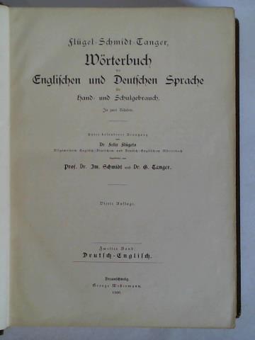 Flgels / Schmidt / Tanger - Wrterbuch der Englischen und Deutschen Sprache fr Hand- und Schulgebrauch, Zweiter Band: Deutsch - Englisch