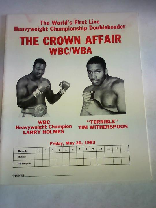 The Crown Affair WBC/WBA. Larry Holmes vs Tim Witherspoon. Fridy, May 20, 1983