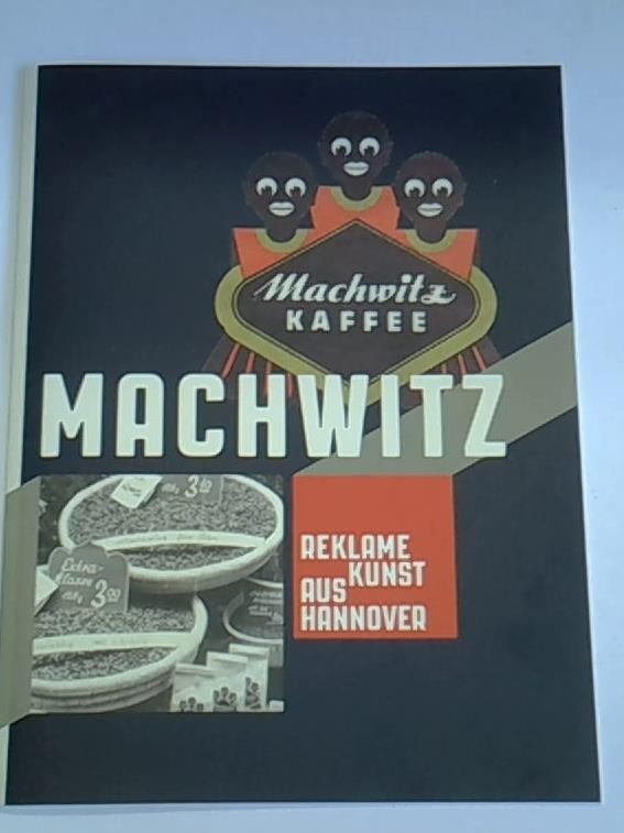 Machwitz Kaffee. Reklame Kunst aus Hannover