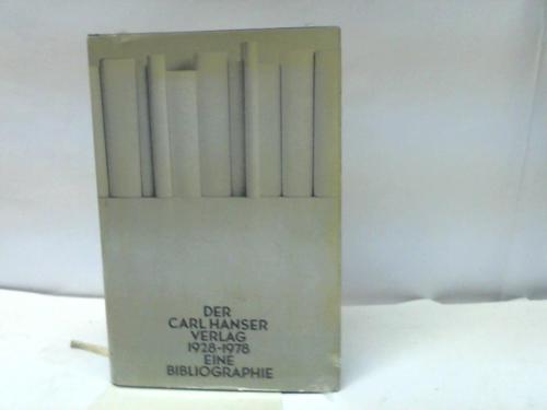 Hanser - Der Carl Hanser Verlag 1928 - 1978. Eine Bibliographie
