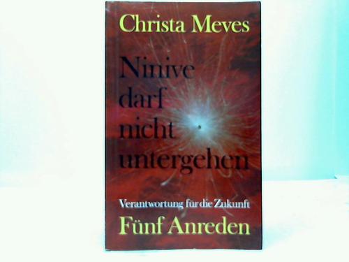 Meves, Christa - Ninive darf nicht untergehen. Verantwortung fr die Zukunft