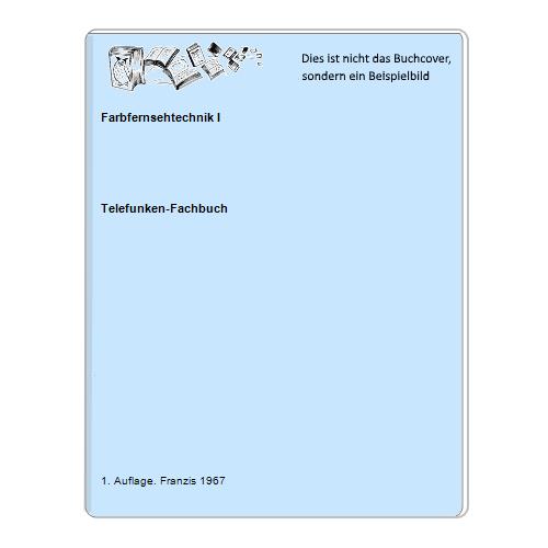 Telefunken-Fachbuch - Farbfernsehtechnik I