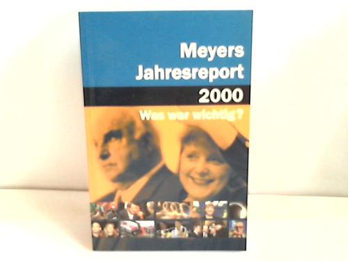 Meyers Lexikonredaktion (Hrsg.) - Meyers Jahresreport 2000. Was war wichtig? 1.7.1999 - 30.6.2000