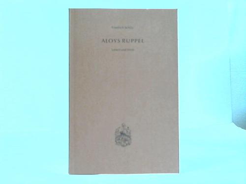 Schtz, Friedrich - Aloys Ruppel. Leben und Werk
