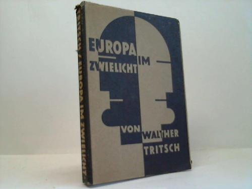 Tritsch, Walther - Europa im Zwielicht
