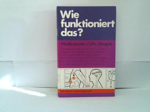 Ahlheim, Karl-Heinz (Hrsg.) - Wie funktioniert das? Medikamente / Gifte / Drogen