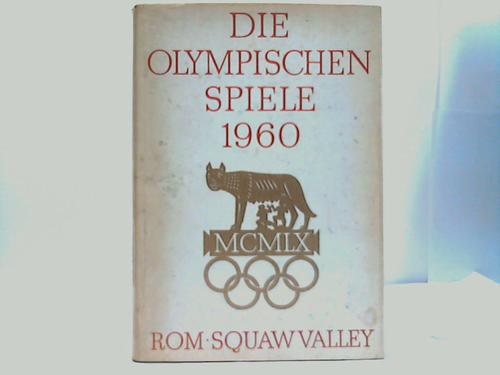 Lembke, Robert E. (Hrsg.) - Die Olympischen Spiele 1960 Rom - Squaw Valley