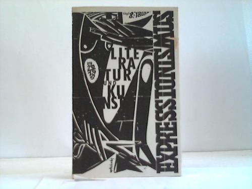 Expressionismus - Literatur und Kunst 1910 - 1923. Eine Ausstellung des Deutschen Literaturarchivs im Schiller-Nationalmuseum Marbach A. N.