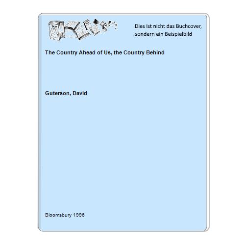 Guterson, David - The Country Ahead of Us, the Country Behind