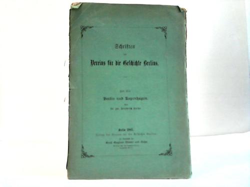 Berlin - Holtze, Friedrich - Schriften des Vereins fr die Geschichte Berlins. Heft XLI: Berlin und Kopenhagen