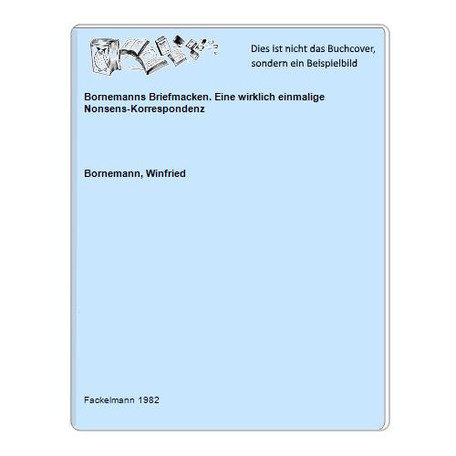 Bornemann, Winfried - Bornemanns Briefmacken. Eine wirklich einmalige Nonsens-Korrespondenz