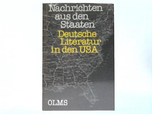 Friesen, Gerhard (Hrsg.) - Nachrichten aus den Staaten. Deutsche Literatur in den USA