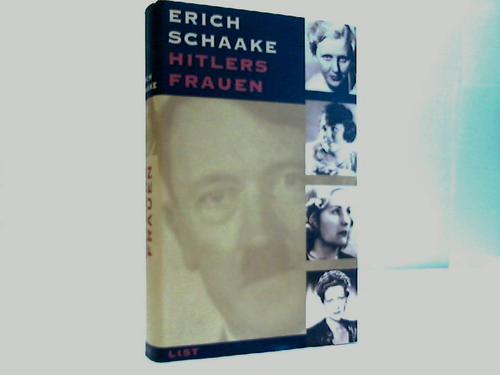 Schaake, Erich u. Burle, Roland - Hitlers Frauen