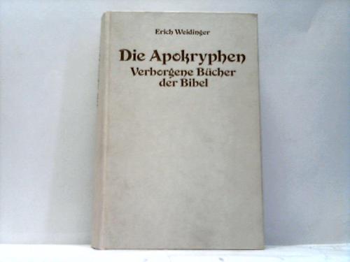Weidinger, Erich - Die Apokryphen. Verborgene Bcher der Bibel