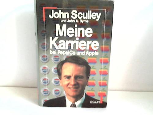 Sculley, J./Byrne, J.A. - Meine Karriere bei PepsiCo und Apple