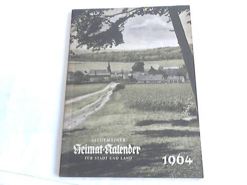 Hildesheim; Heimat-Kalender 1964 - Allgemeiner Heimat-Kalender 1964 fr Stadt und Land. Ein Kalender fr Familie und Haus