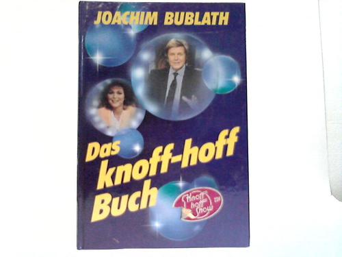 Bublath, Joachim - Das knoff-hoff Buch