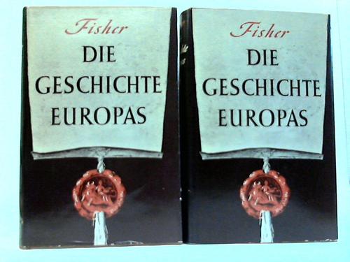 Fisher, H. A. L. - Die Geschichte Europas. 2 Bnde