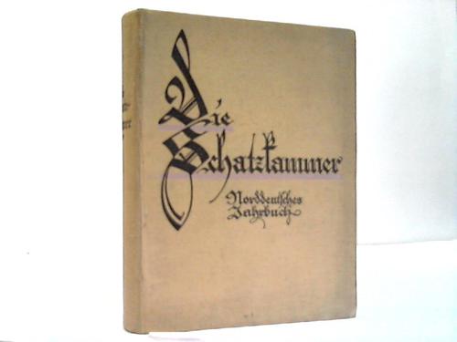 Norddeutschland - Scharrelmann, Wilhelm (Hrsg.) - Die Schatzkammer. Norddeutsches Jahrbuch