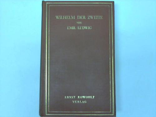 Ludwig, Emil - Wilhelm der Zweite