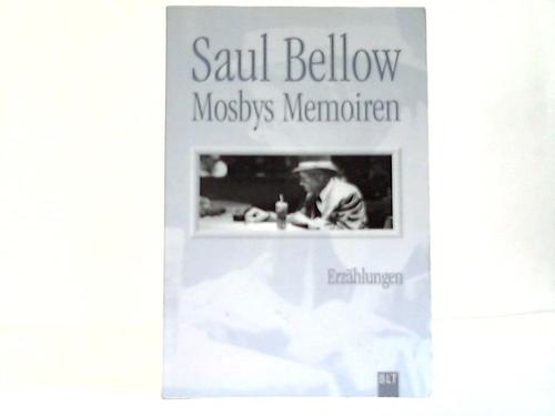 Bellow, Saul - Mosbys Memoiren und andere Erzhlungen