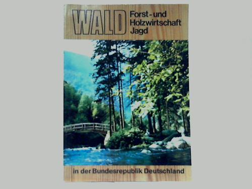 Wald - Forst- und Holzwirtschaft Jagd in der Bundesrepublik Deutschland