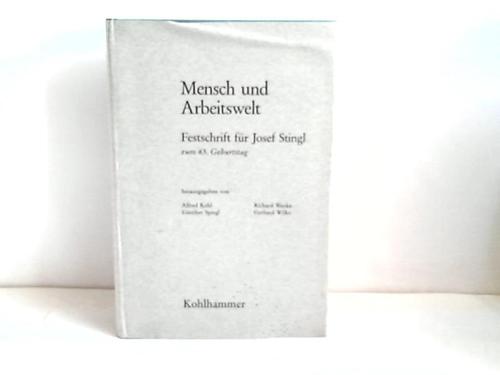 Kohl, A./ Spiegl, G./ Wanka, R./ Wilke, G. (Hrsg.) - Mensch und Arbeitswelt. Festschrift fr Josef Stingl zum 65. Geburtstag 19. Mrz 1984