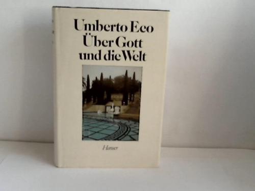 Eco, Umberto - ber Gott und die Welt. Essays und Glossen