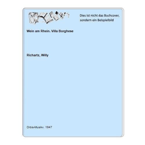 Richartz, Willy - Wein am Rhein. Villa Borghese