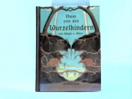 Olfers, Sibylle v. - Etwas von den Wurzelkindern